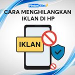 Cara Menghilangkan Iklan di HP dengan Mudah dan Efektif